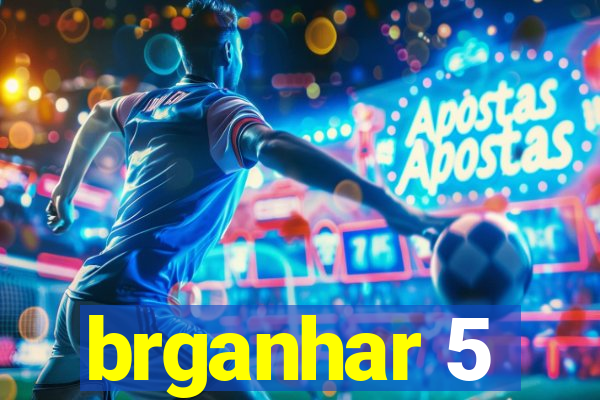 brganhar 5